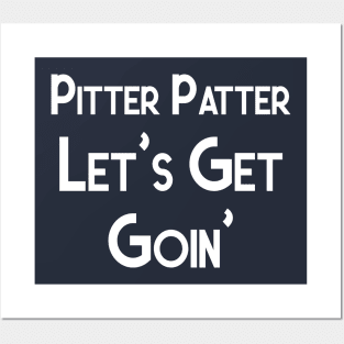 Letterkenny Pitter Patter Let's Get Goin' Posters and Art